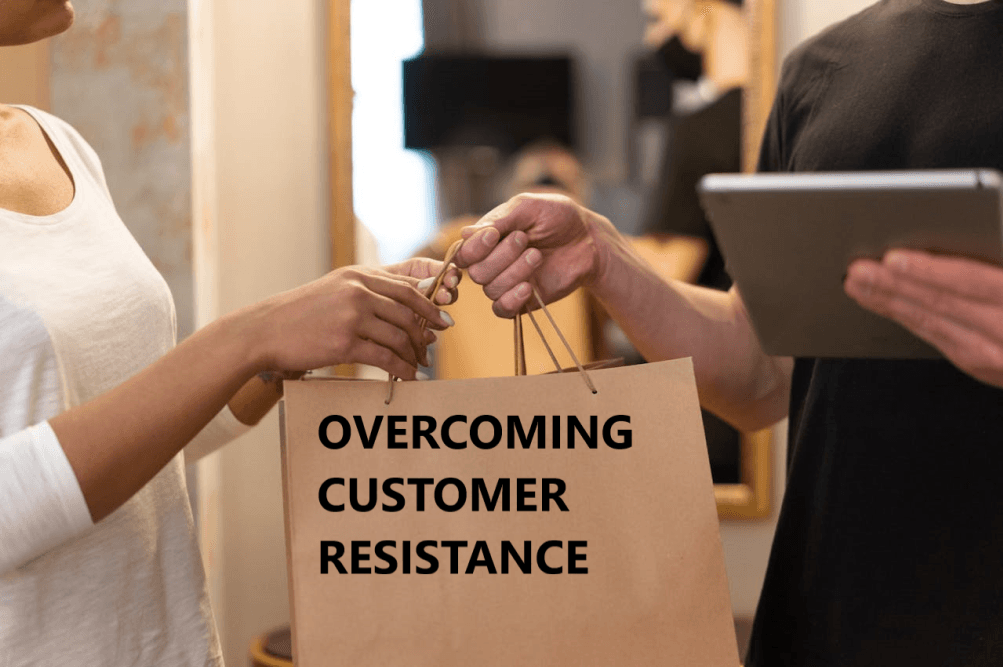 How to Overcome Customer Resistance?